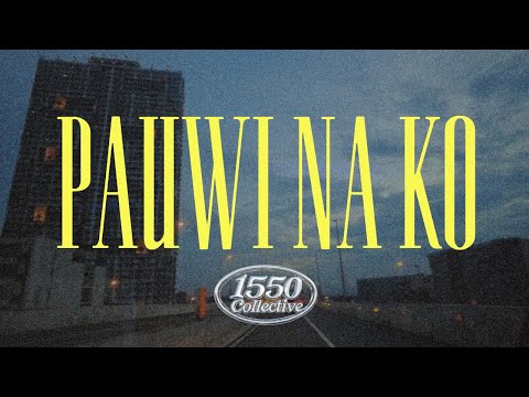 1550 Collective - PAUWI NA KO | Official Lyric Video