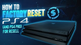 How to Factory Reset a PS4 (and PS4 Pro) for Resell
