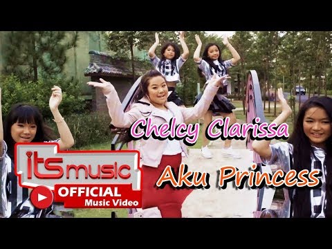 Chelcy Clarissa - Aku Princess (Official Music Video)