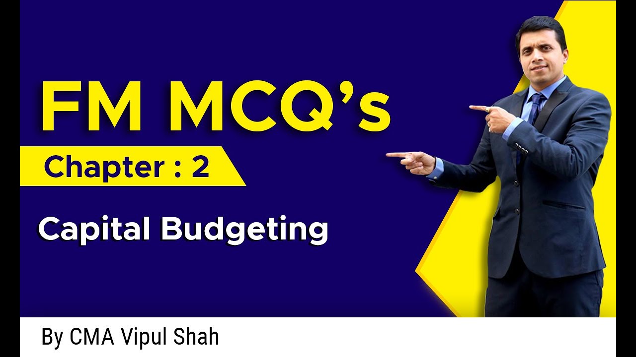 FM MCQ's- Chapter-2- Capital Budgeting | Financial Management MCQ's