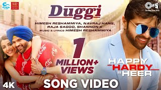 Duggi Official Song - Happy Hardy And Heer | Himesh Reshammiya, Shannon K, Navraj Hans, Raja Sagoo