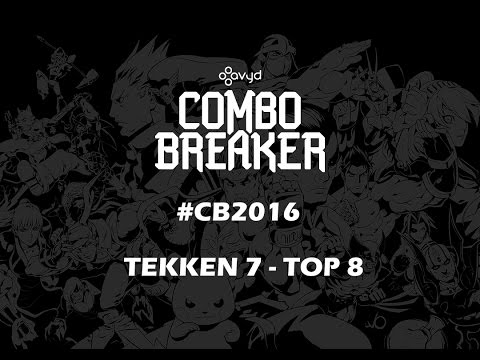 Combo Breaker #CB2016 | TEKKEN 7 - TOP 8
