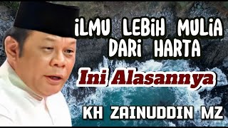 Download lagu 'Ilmu Lebih Mulia dari Harta, Ini Alasannya - Tausiyah Ustadz Zainudin MZ' mp3