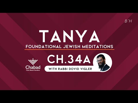 52. Tanya: Chapter 34a - A Fresh Approach to Our Relationship with G-d