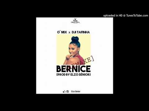 O' Mix x Dji Tafinha - Bernice "Remake Censurado"   [Prod. Elzo Sénior]