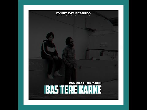 Wazir Patar - Bas Tere Karke ft Jeona Sandhu || Official Video || Evury Day Records