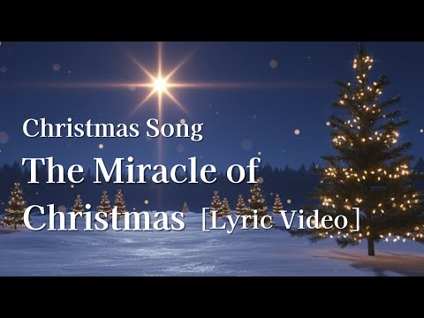 The Miracle of Christmas (Christmas song) | [Lyric Video]