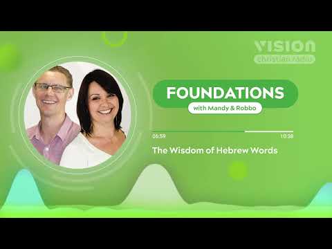 The Wisdom of Hebrew Words || Foundations with Robbo and Mandy