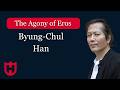 The Agony Of Eros By Byung Chul Han