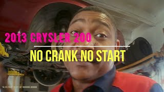 2013 CHRYSLER 200 NO CRANK NO START HOW TO DIAGNOS