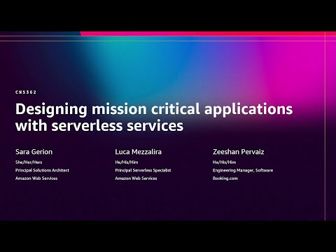 AWS re:Invent 2025 - Designing mission critical applications with serverless services (CNS362)