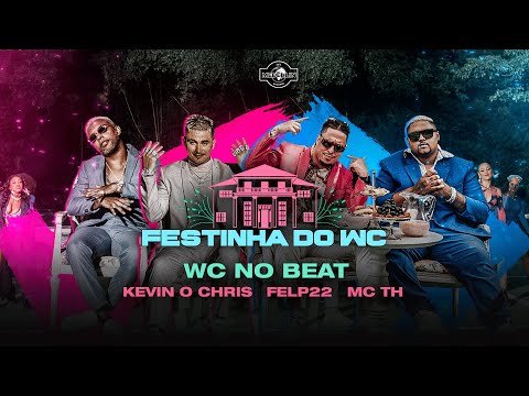 WC no BEAT- FESTINHA DO WC FT. Kevin O Chris Felp 22 & Mc TH (Clipe Oficial)