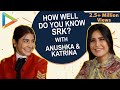 CRAZY Katrina Kaif Anushka Sharma Playing SRK QUIZ Is A Laugh Riot Zero