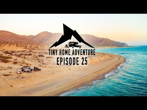 Tiny Home Adventure S3:E25 - Baja Road Trip - Camping - Kiteboarding - Surfing - Diving