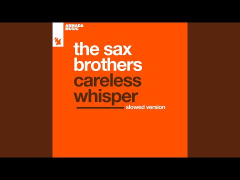 Careless Whisper (Slowed Version)