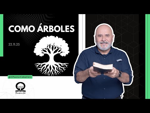 "LIKE TREES" | @elpastorcaballero. PASTOR RICARDO CABALLERO