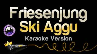 Download lagu Ski Aggu - Friesenjung (Karaoke Version) mp3