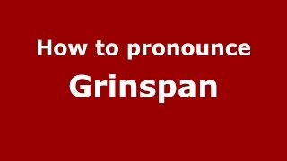 How to pronounce Grinspan