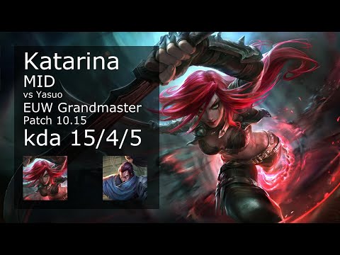 Katarina vs Yasuo Mid - EUW Grandmaster 15/4/5 Patch 10.15 Gameplay
