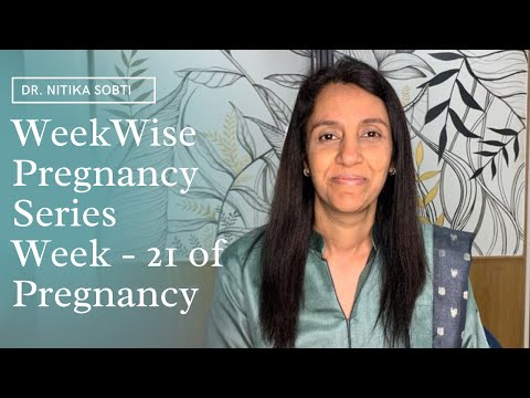 Week Wise Pregnancy Series : Week- 21 by Dr. Nitika Sobti