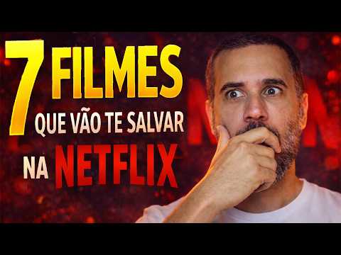 7 movies on Netflix that will save you today!