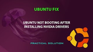 UBUNTU FIX: Not booting after installing NVidia drivers