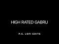 High Rated Gabru | Guru Randhawa | Slowed+Reverb | Bass Boosted ✨