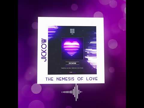 Jickow - The Nemesis Of Love (Original Mix) - Deep House Belgium