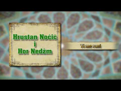 Hrustan Nocic i Hor Nedzm - Ti me rani - (Audio 2013)