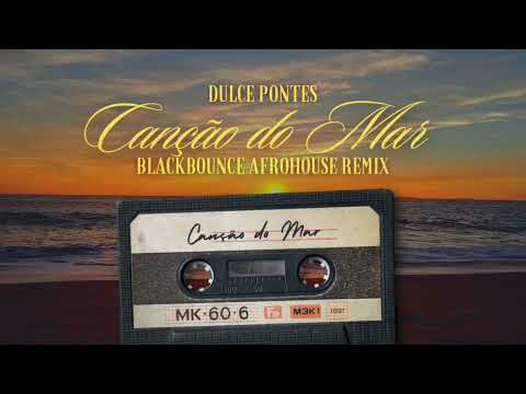 Dulce Pontes - Canção do Mar (BlackBounce Afrohouse Remix)