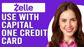 How To Use Zelle With Capital One Credit Card (How To Send Money With Zelle In Capital One)