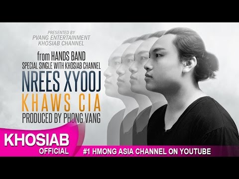 Nrees Xiong (Hands Band) - "KHAWS CIA" (Special Single+Lyric) [Hmong New Song 2016]