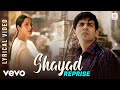 Shayad Reprise Lyrical Kartik Sara Arijit Singh Pritam Madhubanti Bagchi Love Aaj Kal