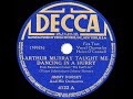 1941 Jimmy Dorsey - Arthur Murray Taught Me Dancing In A Hurry (Helen O’Connell, vocal)
