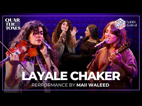 Layale Chaker With a Performance by Maii Waleed | Habibi Festival 2025