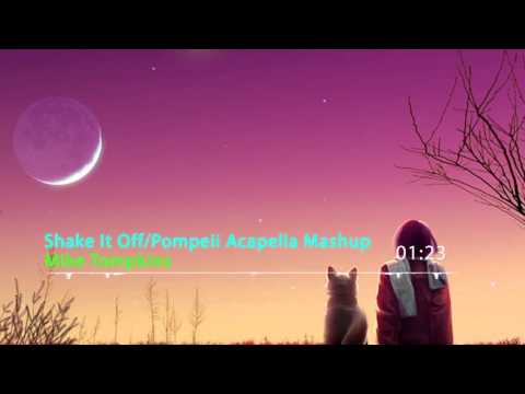 Nightcore - "Shake It Off/Pompeii Acapella Mashup" By Mike Tompkins