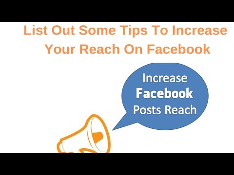 List Out Some Tips To Increase Your Reach On Facebook