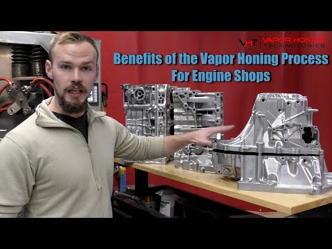 Benefits of the Vapor Honing Process For Engine Shops - Vapor Honing Technologies