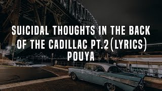 Pouya - Suicidal Thoughts In The Back Of The Cadillac Pt.2 (Lyrics / Lyric Video)