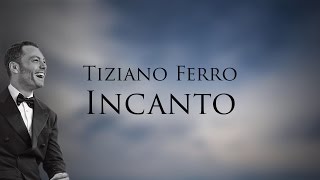 Tiziano Ferro - Incanto (Testo | Lyric Video)
