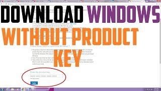 Download Windows From Microsoft Without Product Key