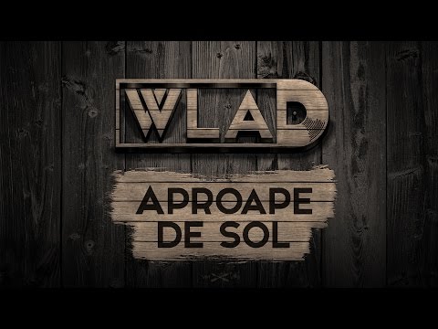 WLAD - Aproape De Sol