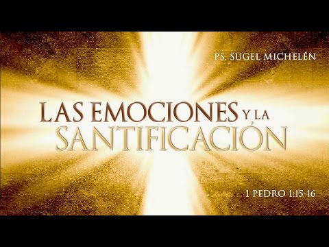 "Emotions and Holiness" by Pastor Sugel Michelén