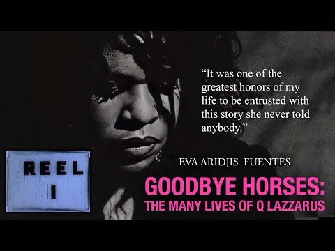 REEL ONE Goodbye Horses: The Many Lives of Q Lazzarus
