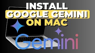 How To Install Google Gemini on Mac
