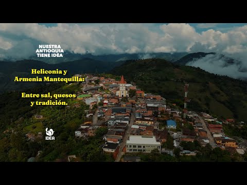 Nuestra Antioquia tiene IDEA | Episodio T2E34: Heliconia y Armenia, entre sal, quesos y tradición