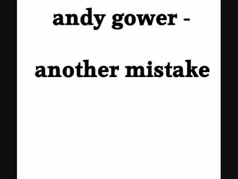andy gower   another mistake