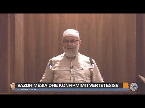 Pikëtakimet e Pejgamberëve | 03. Vazhdimësia dhe konfirmimi i vërtetësisë - Ekrem Avdiu