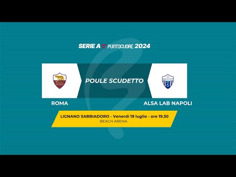 Beach Soccer 2024 Serie A Poule Scudetto | ROMA - ALSA LAB NAPOLI