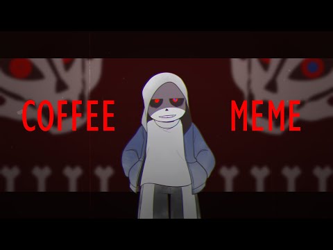 Coffee meme | dusttale  [Undertale AU]